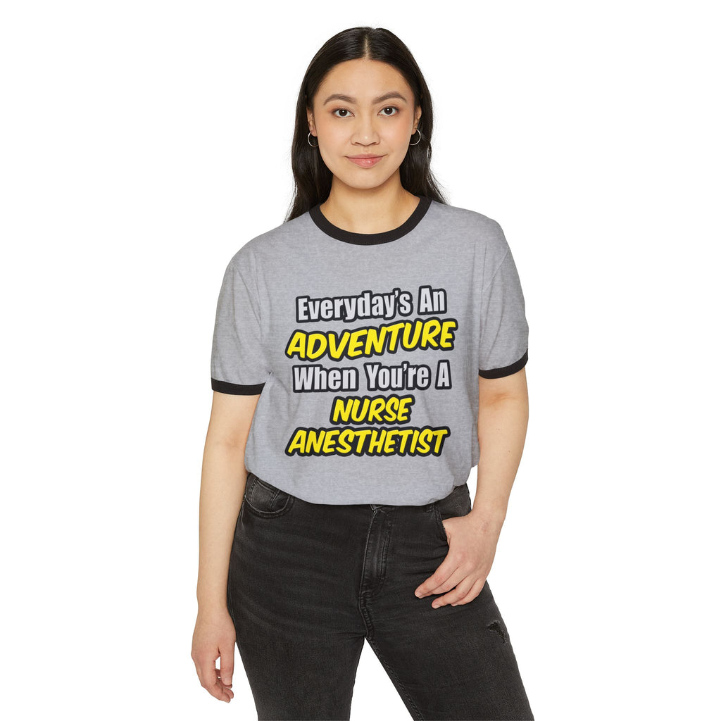 Everyday's An Adventure...Nurse Anesthetist - Unisex Cotton Ringer T-Shirt