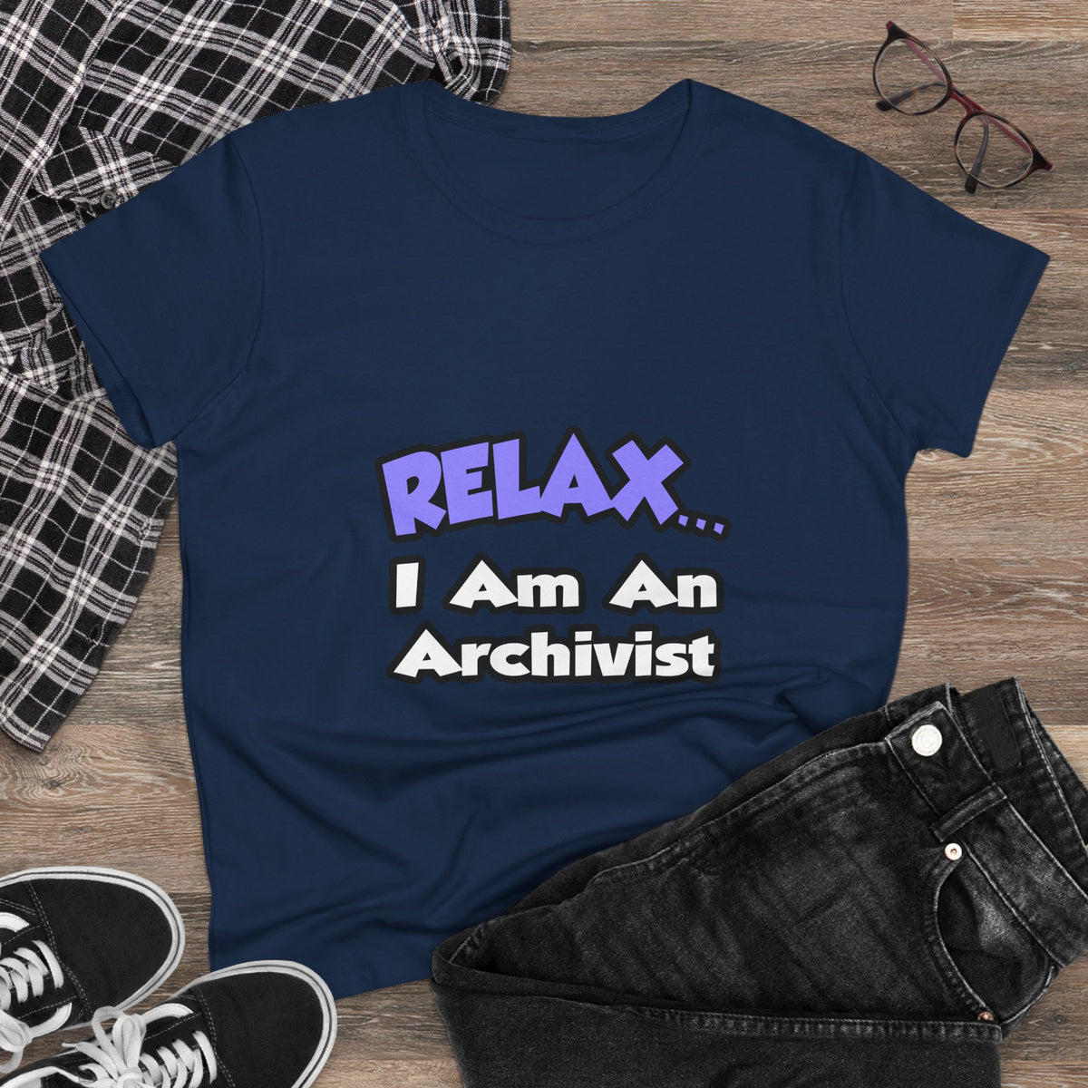 Relax ... I Am An Archivist - Women's Midweight Cotton Tee