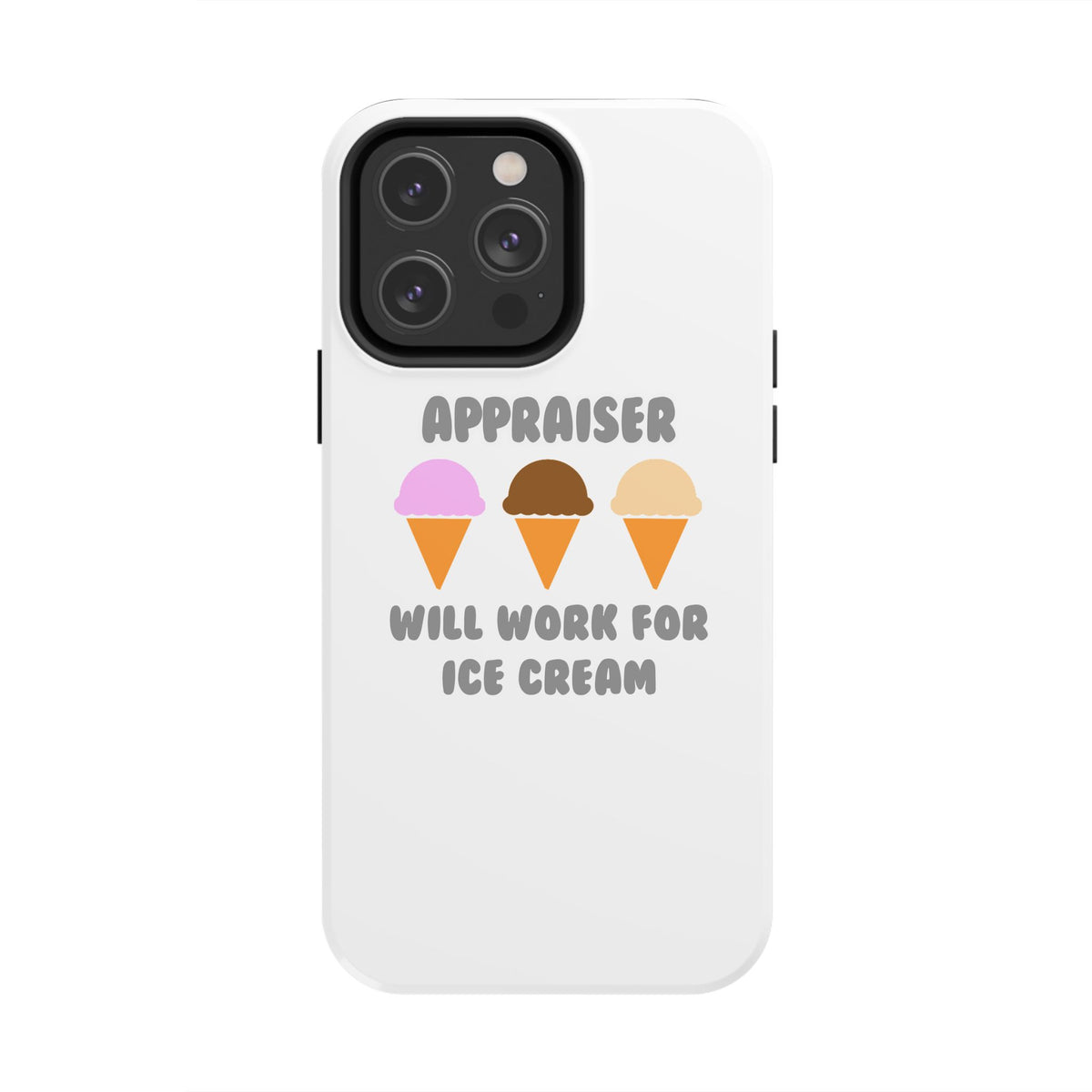 Appraiser ... Will Work For Ice Cream - Tough Phone Cases