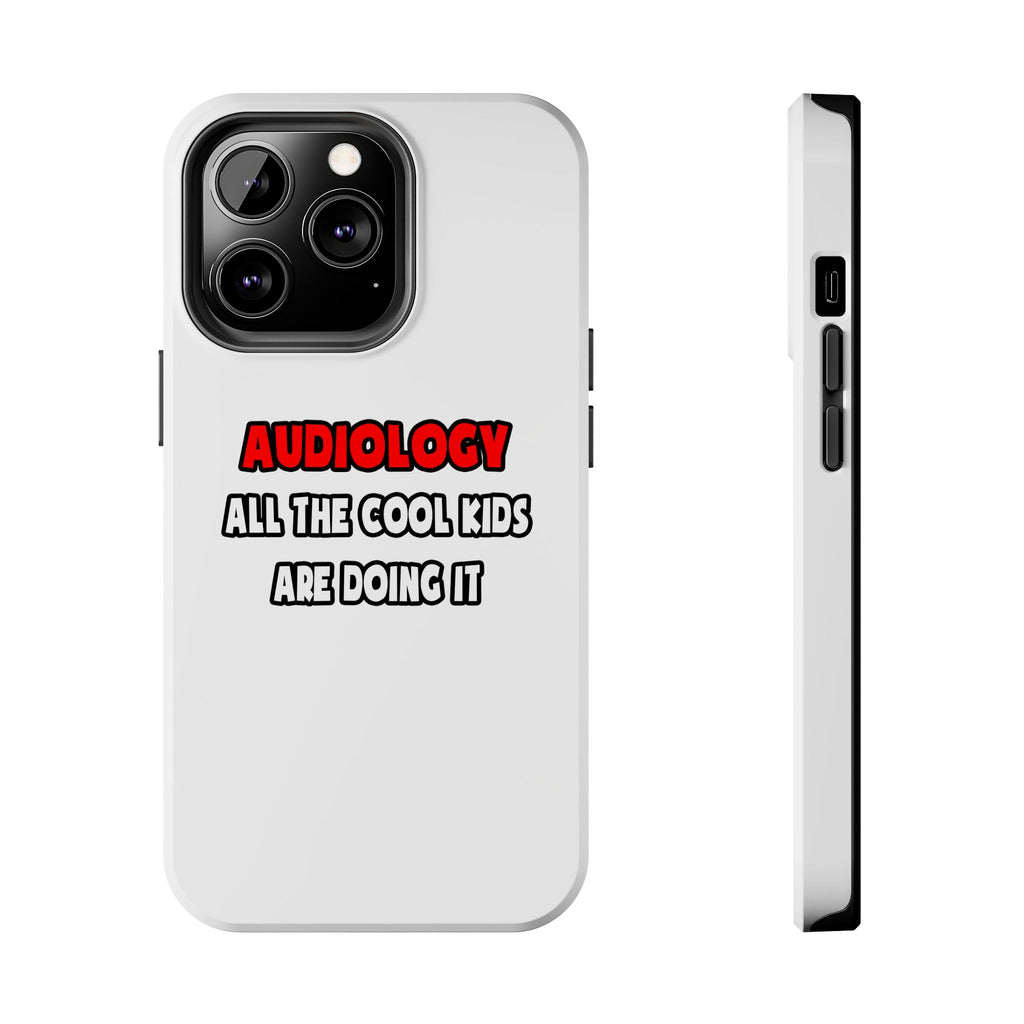 Funny Audiologist Shirts and Gifts - Tough Phone Cases