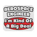 Aerospace Engineer...Big Deal - Mouse Pad (Rectangle)