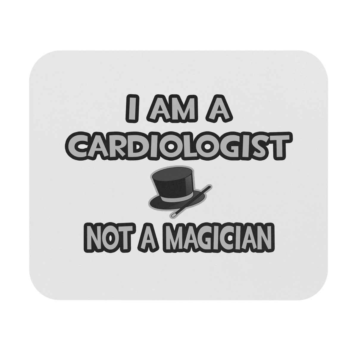 I Am A Cardiologist ... Not A Magician - Mouse Pad (Rectangle)