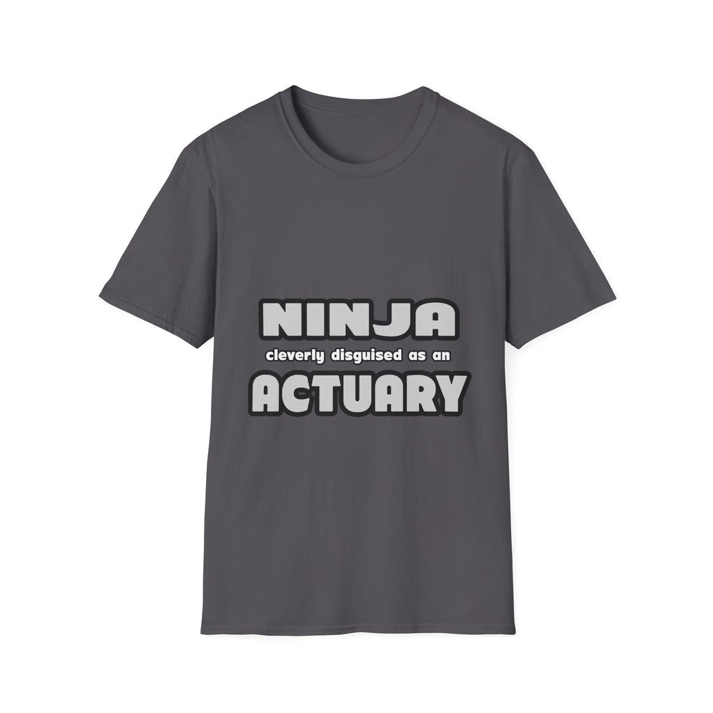 Ninja Cleverly Disguised As An Actuary - Unisex Softstyle T-Shirt