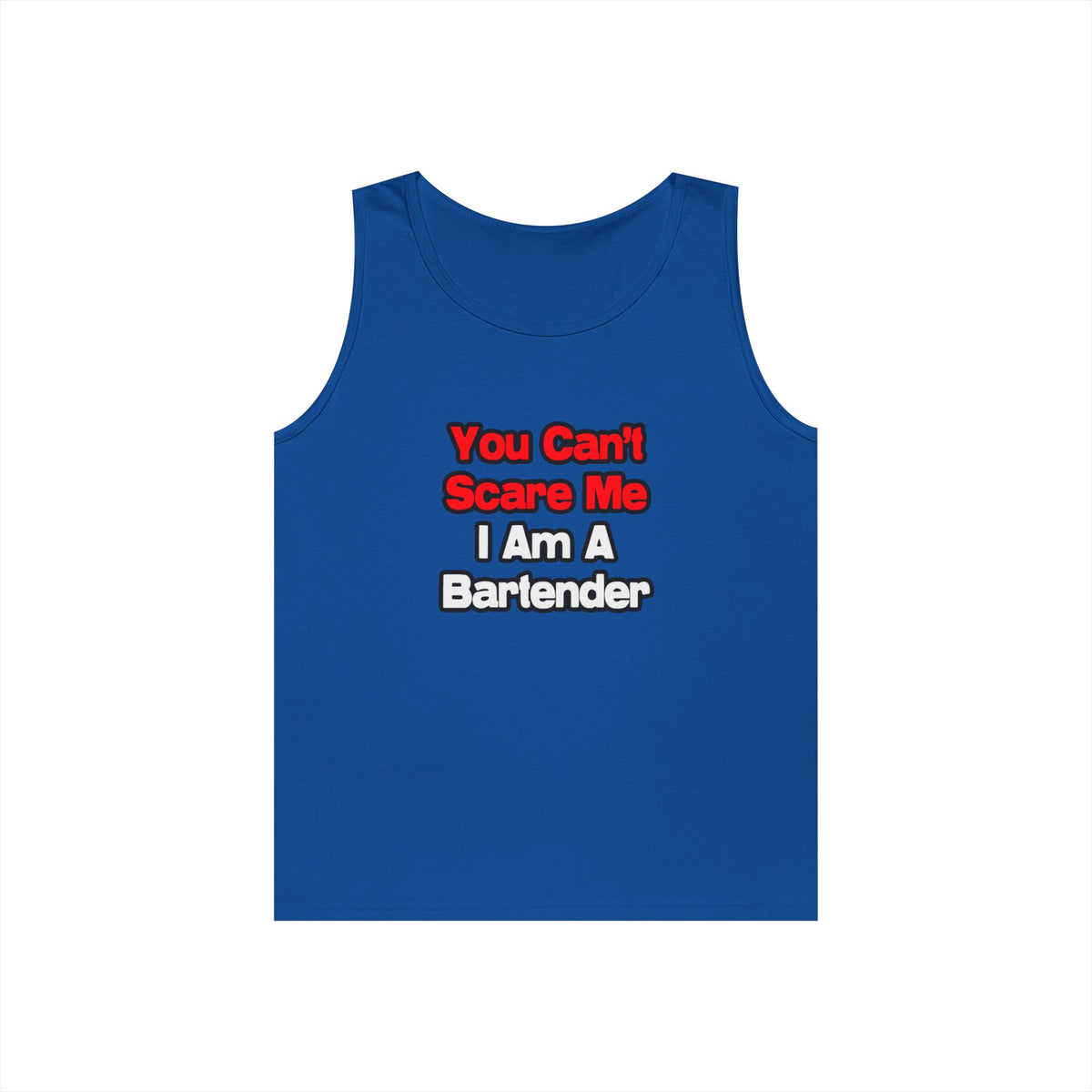 You Can't Scare Me...Bartender - Unisex Heavy Cotton Tank Top