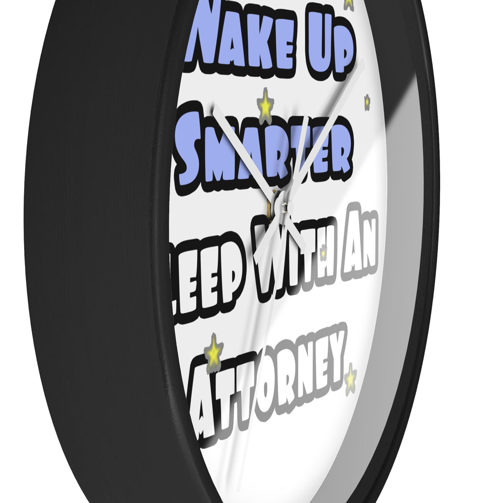 Wake Up Smarter...Sleep With an Attorney - Wall Clock