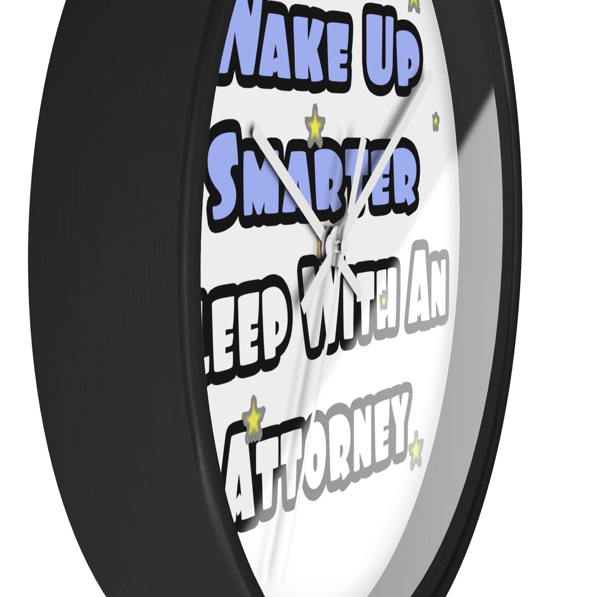 Wake Up Smarter...Sleep With an Attorney - Wall Clock