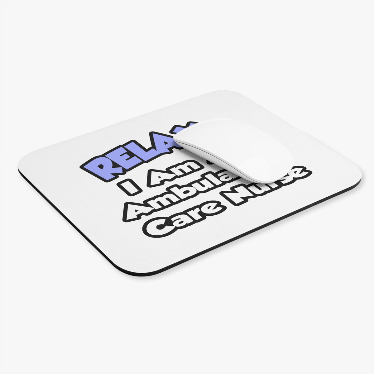 Relax...I Am An Ambulatory Care Nurse - Mouse Pad (Rectangle)