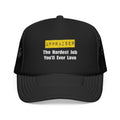 Appraiser...Hardest Job You'll Ever Love - Foam Trucker Hat