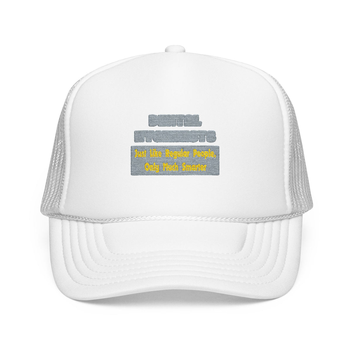 Dental Hygienists...Smarter - Foam Trucker Hat
