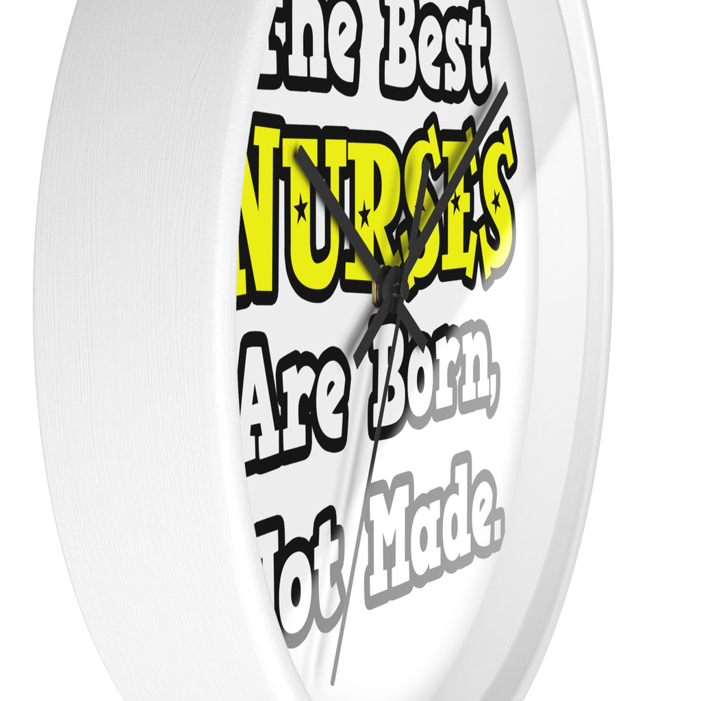 The Best Nurses Are Born, Not Made - Wall Clock