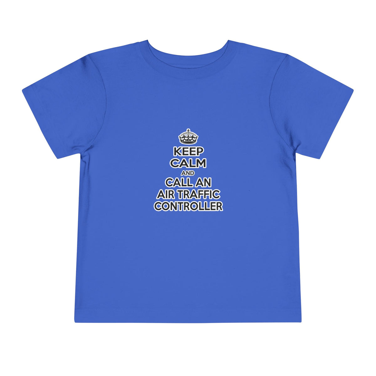 Keep Calm and Call an Air Traffic Controller - Toddler Short Sleeve Tee