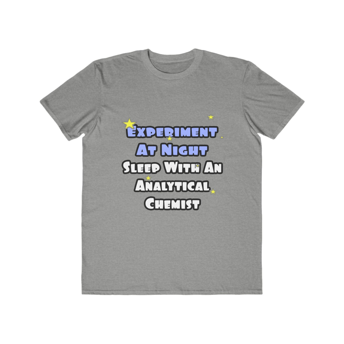 Experiment...Sleep With an Analytical Chemist - Men's Lightweight Fashion Tee