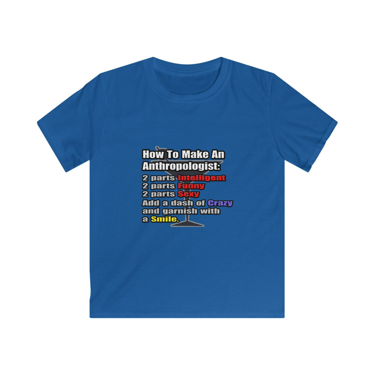 How To Make an Anthropologist - Kids Softstyle Tee
