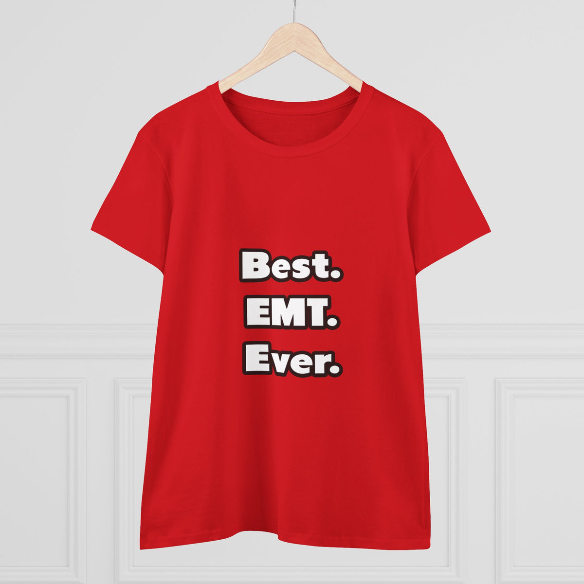 Best. EMT. Ever - Women's Midweight Cotton Tee