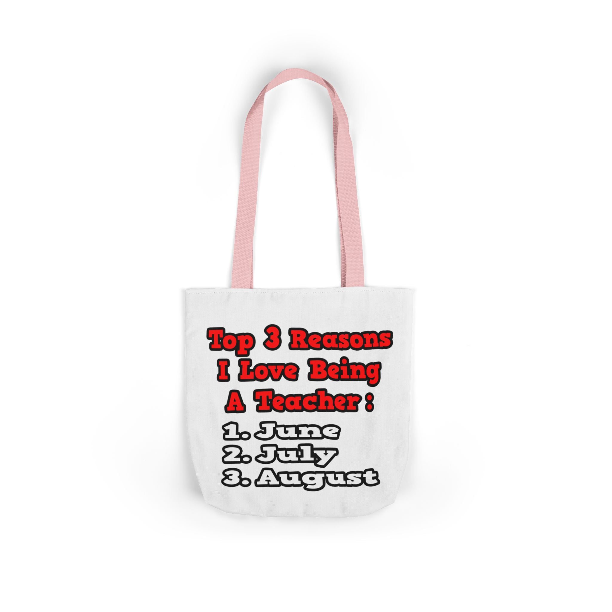 3 Reasons I Love Being a Teacher - Canvas Tote Bag, 5-Color Straps