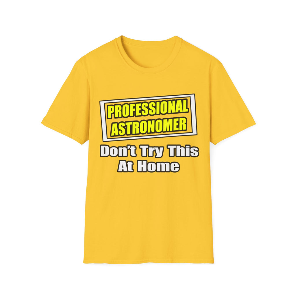 Professional Astronomer...Joke - Unisex Softstyle T-Shirt