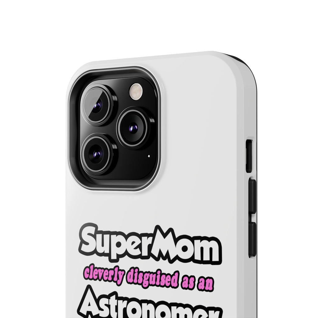 SuperMom...Astronomer - Tough Phone Cases
