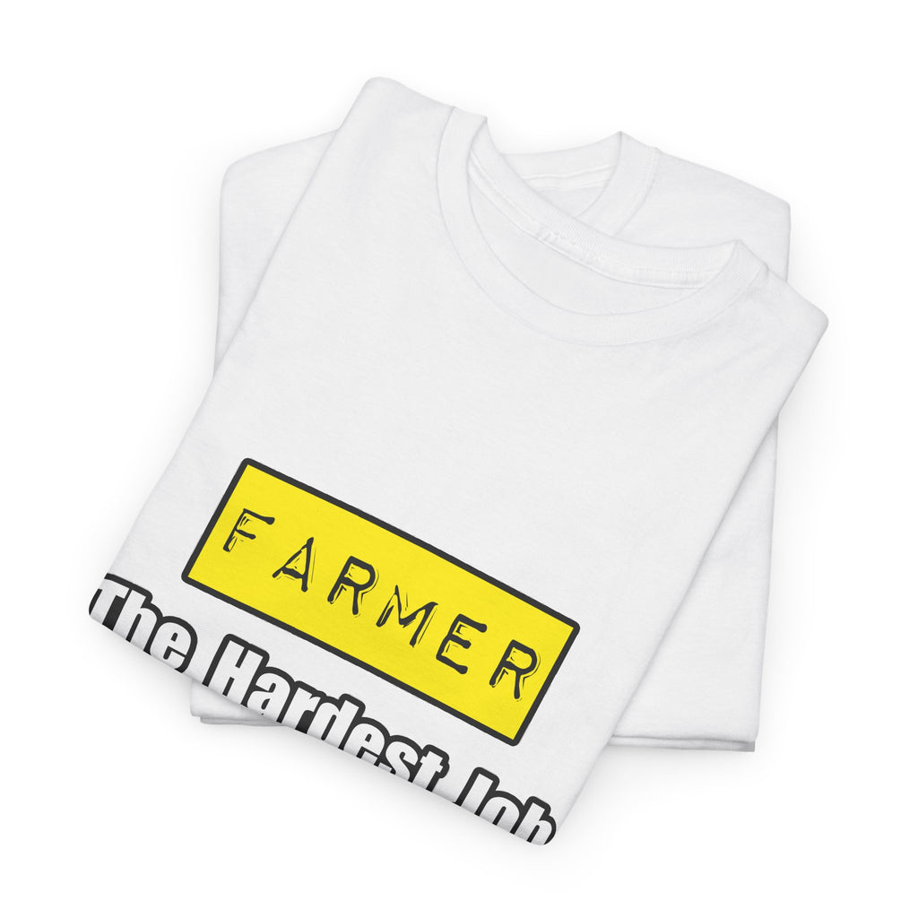 Farmer...Hardest Job You'll Ever Love - Unisex Heavy Cotton Tee