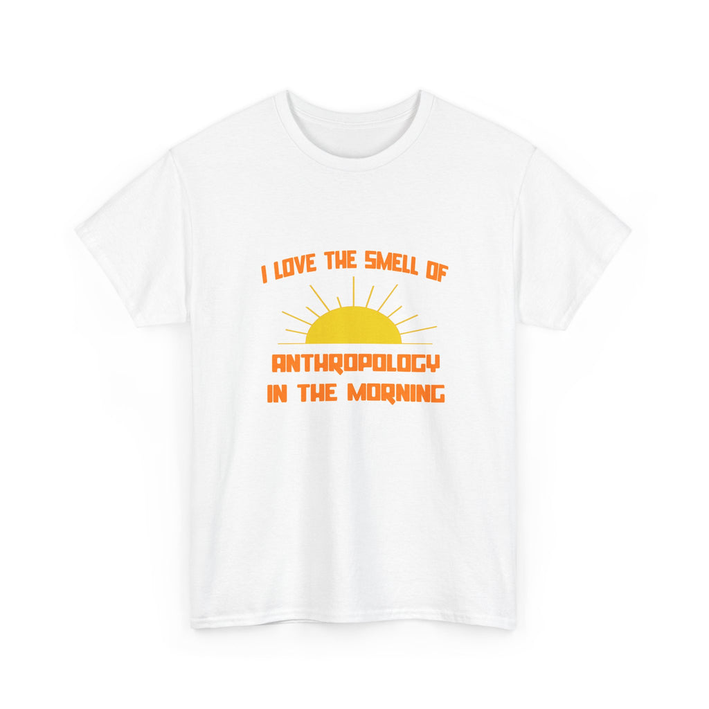 Smell of Anthropology in the Morning - Unisex Heavy Cotton Tee