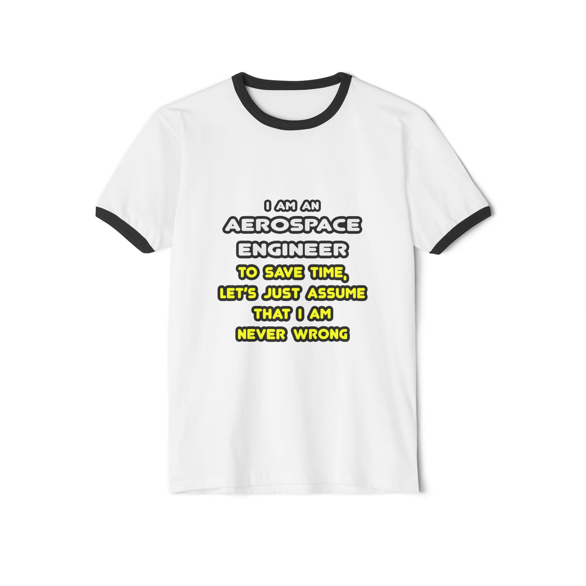 Funny Aerospace Engineer T Shirts and Gifts - Unisex Cotton Ringer T-Shirt
