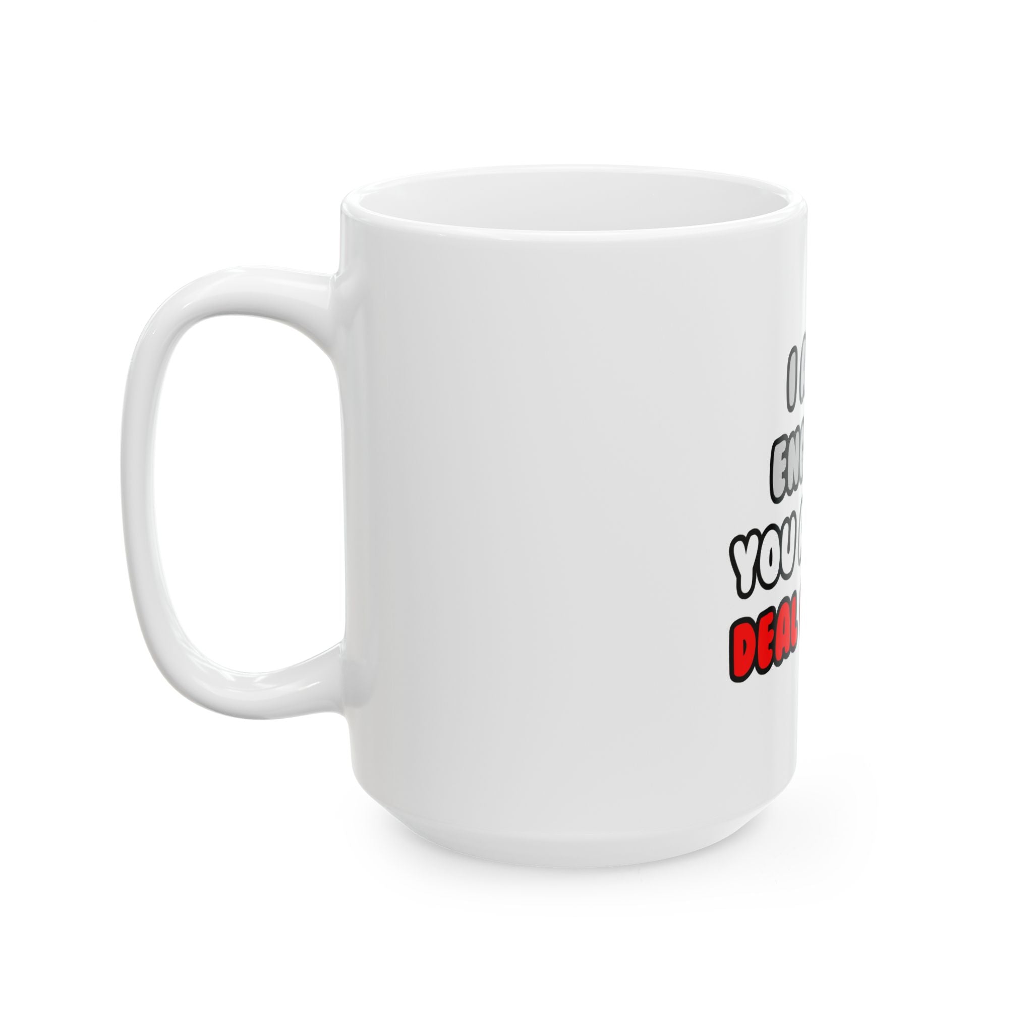 Deal With It ... Funny Engineer - Ceramic Mug, (11oz, 15oz)