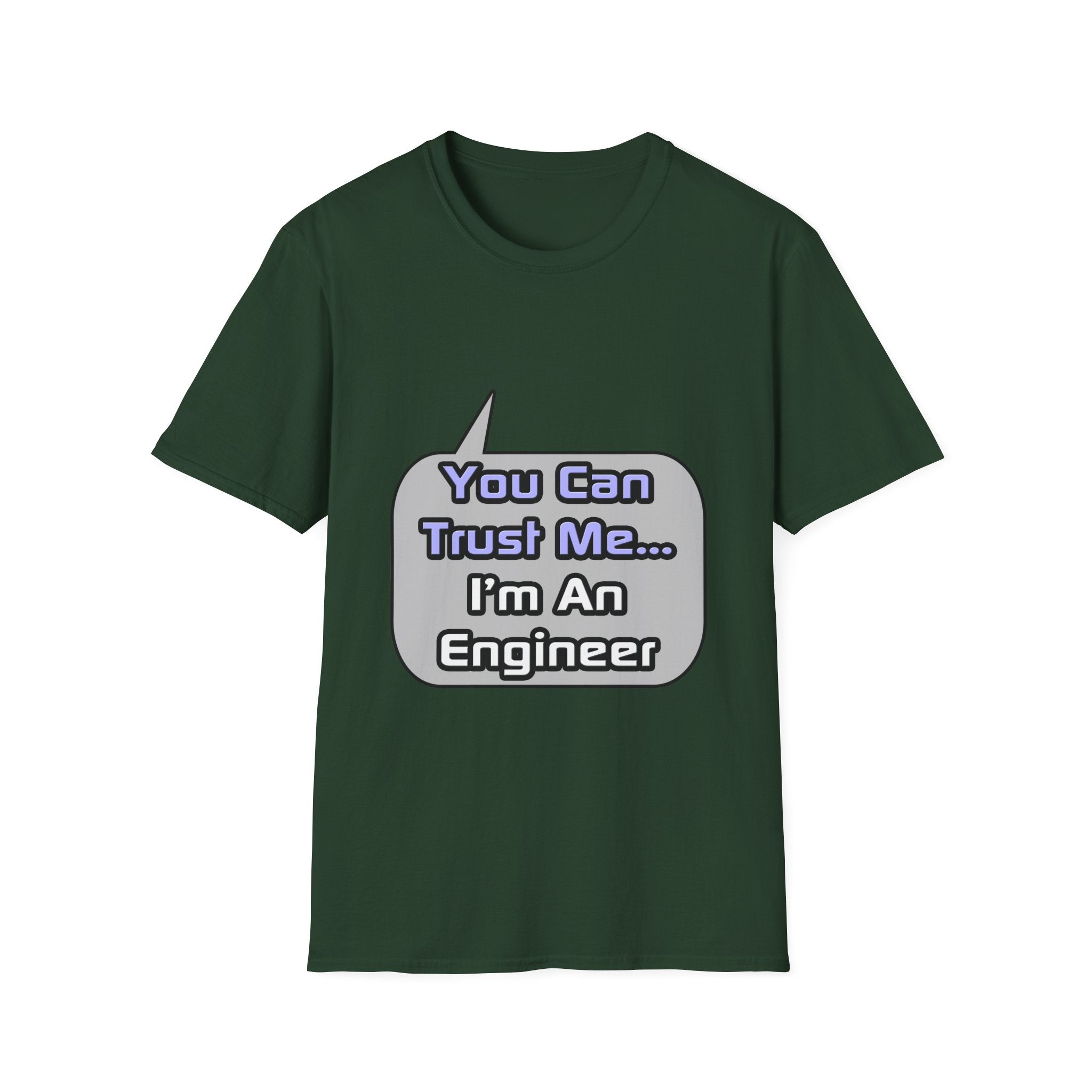Trust Me .. I'm an Engineer - Unisex Softstyle T-Shirt