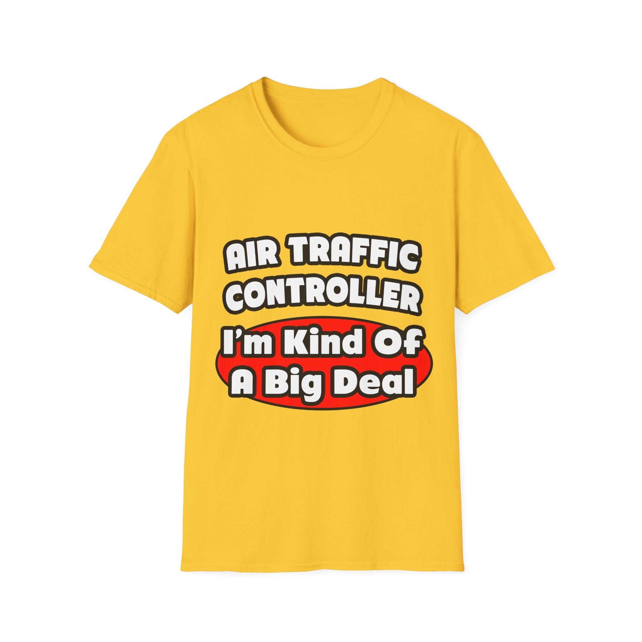 Air Traffic Controller...Big Deal - Unisex Softstyle T-Shirt