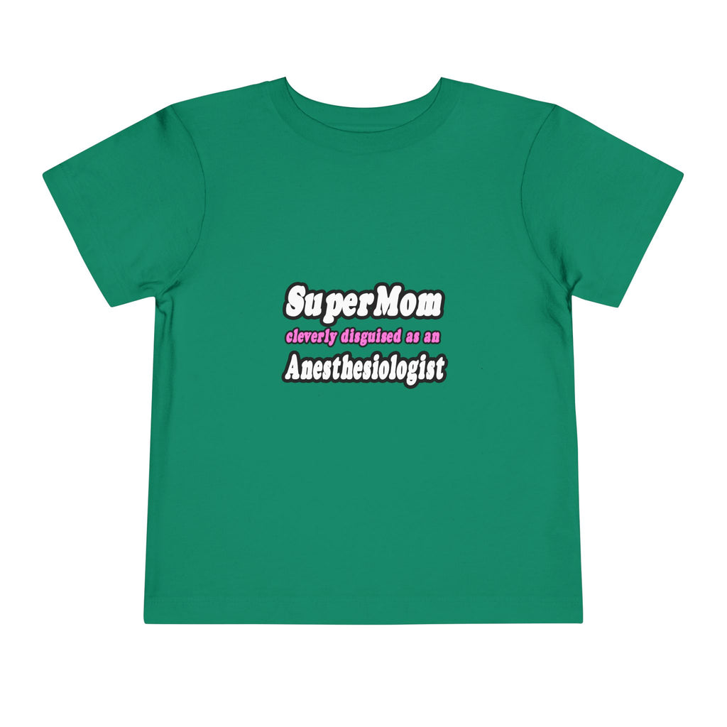 SuperMom...Anesthesiologist - Toddler Short Sleeve Tee
