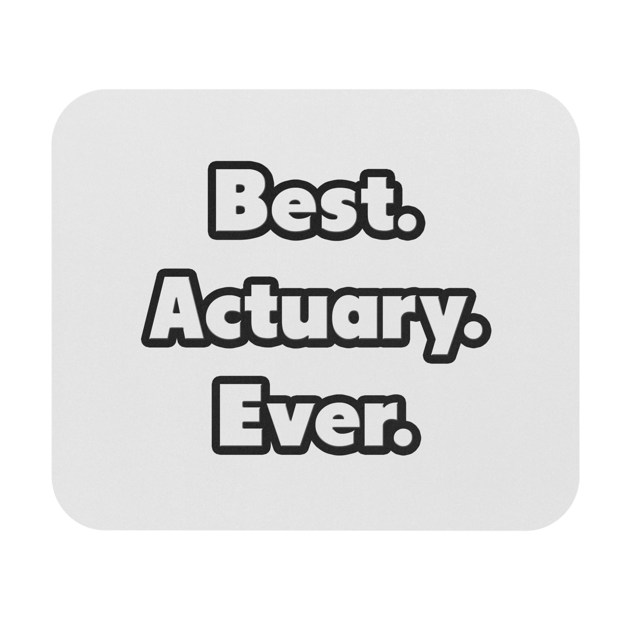 Best. Actuary. Ever - Mouse Pad (Rectangle)