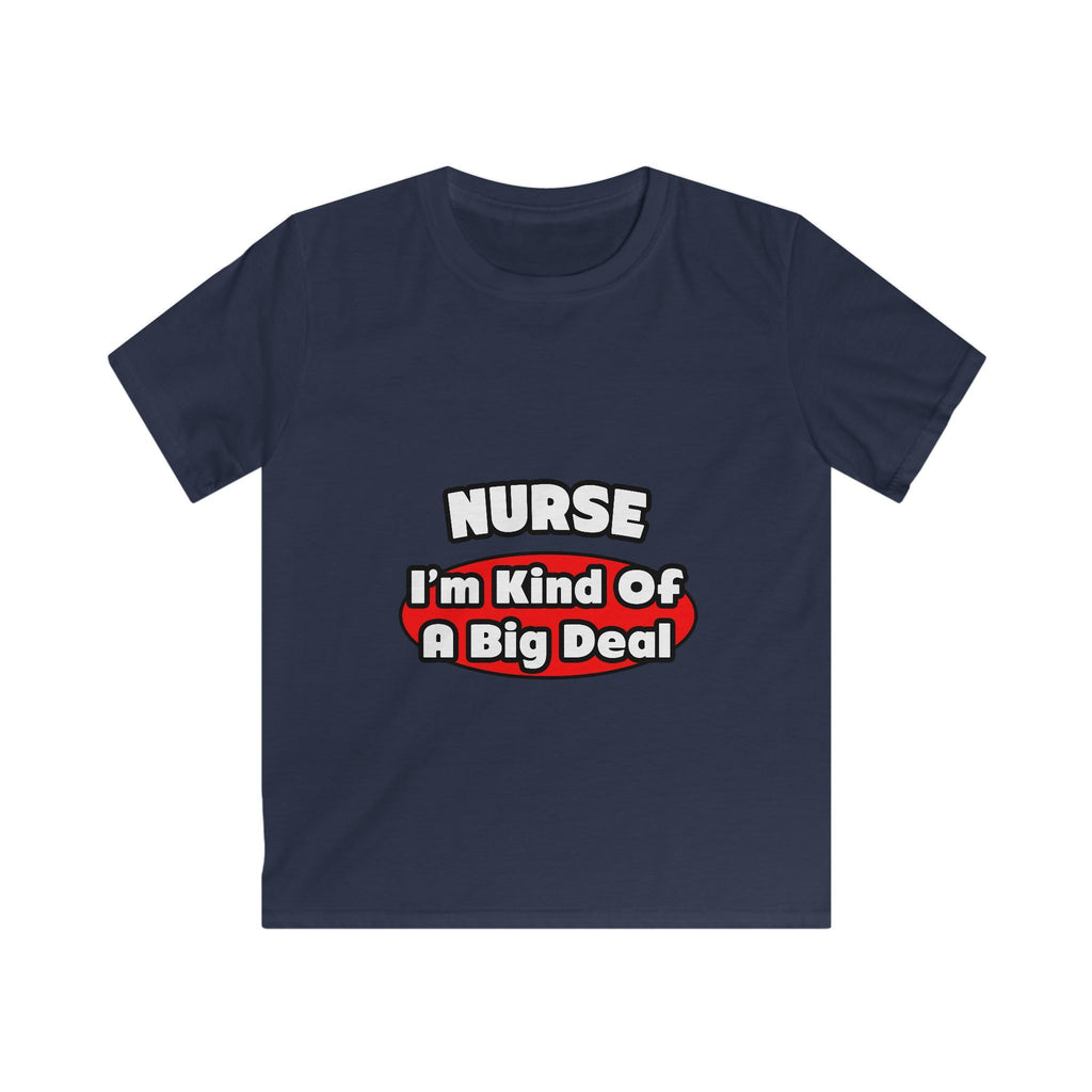 Nurse...Big Deal - Kids Softstyle Tee
