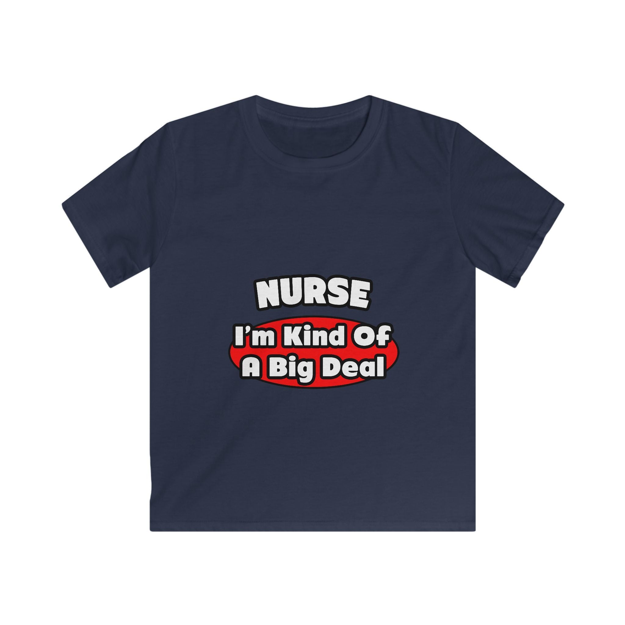 Nurse...Big Deal - Kids Softstyle Tee