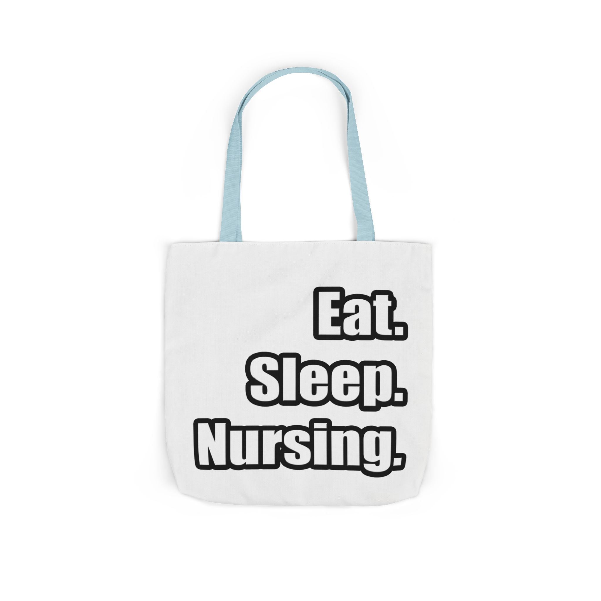 Eat. Sleep. Nursing. - Canvas Tote Bag, 5-Color Straps
