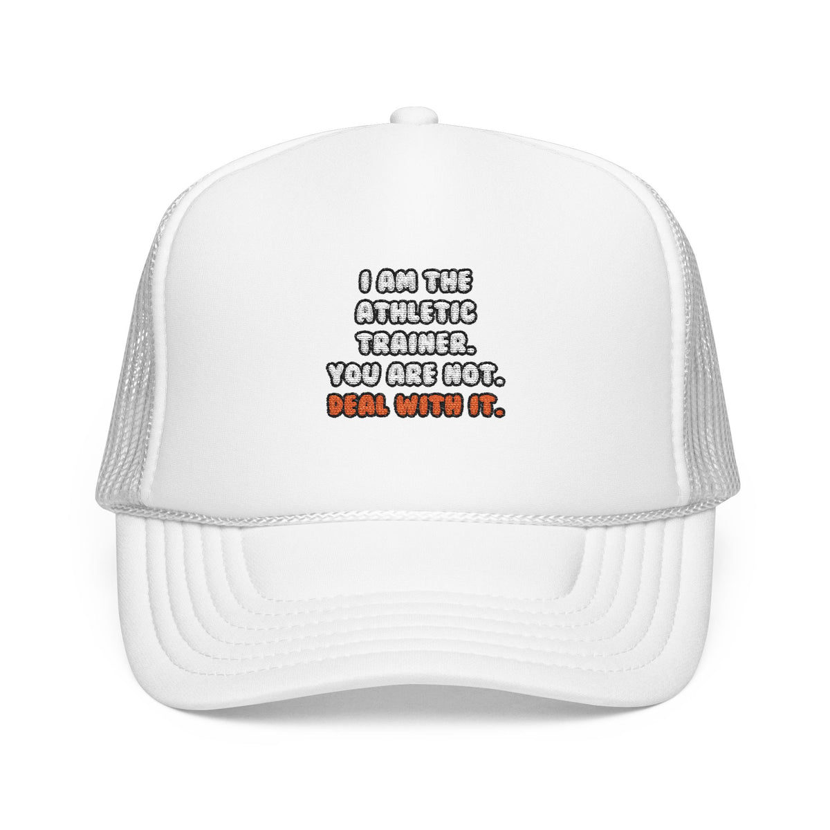 Deal With It ... Funny Athletic Trainer - Foam Trucker Hat