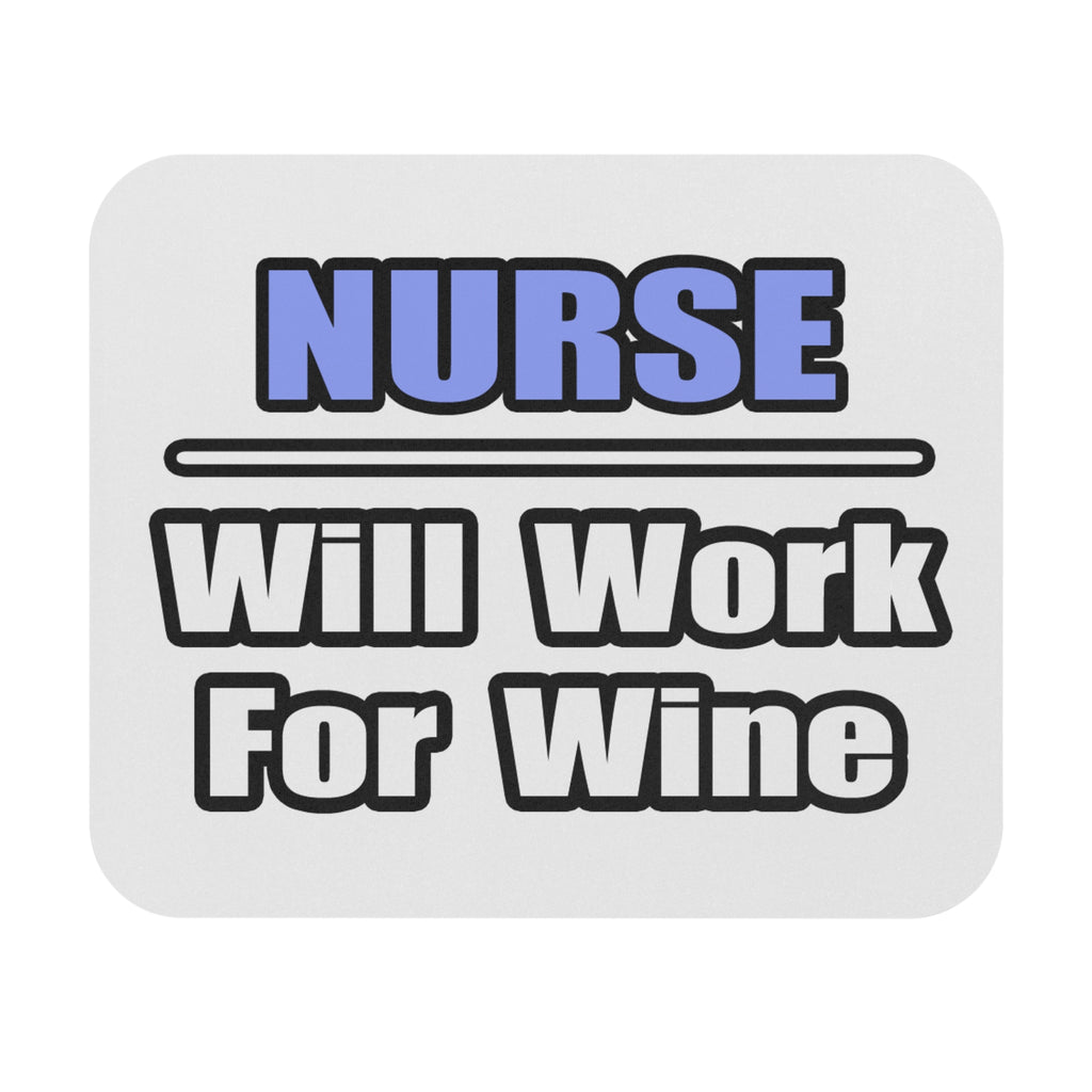 Nurse...Will Work For Wine - Mouse Pad (Rectangle)