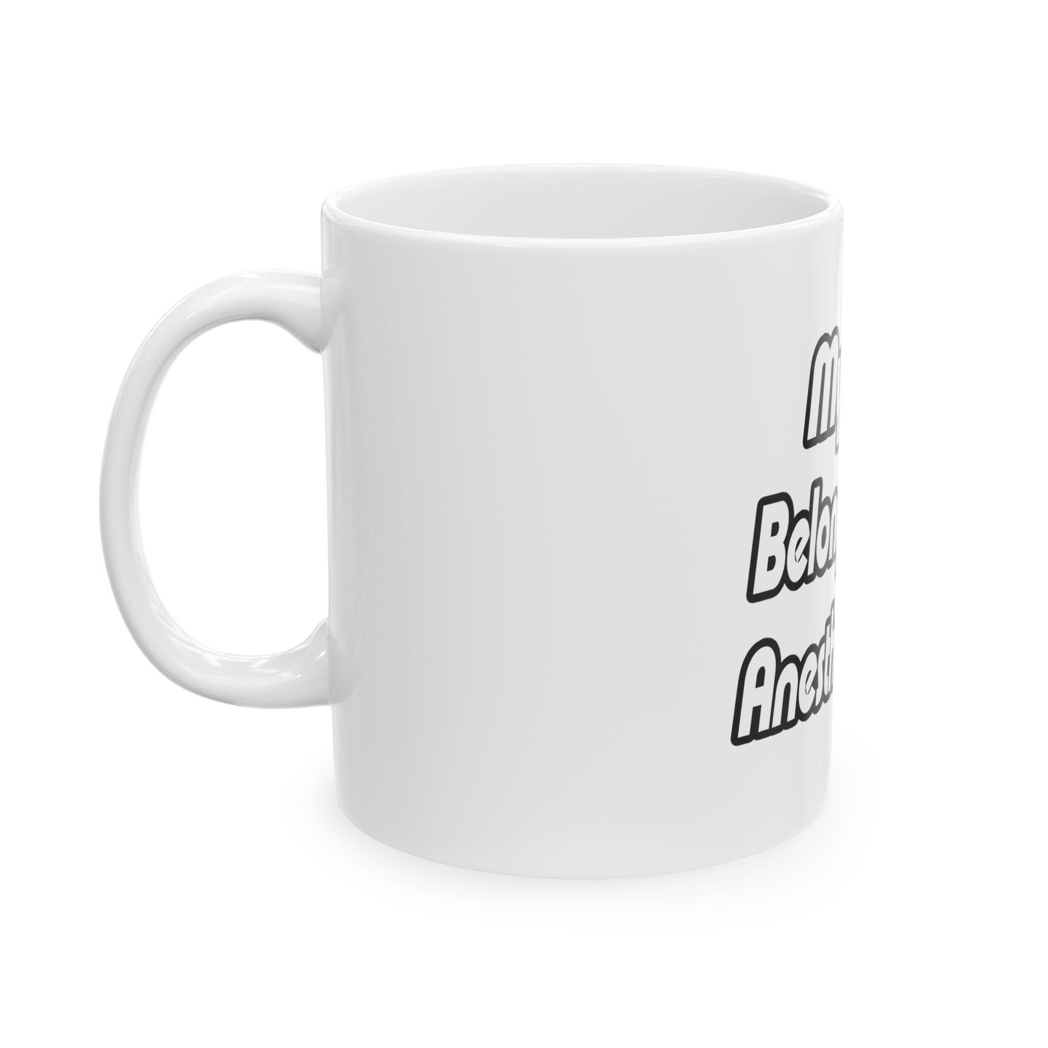 My Heart Belongs To An Anesthesiologist - Ceramic Mug, (11oz, 15oz)