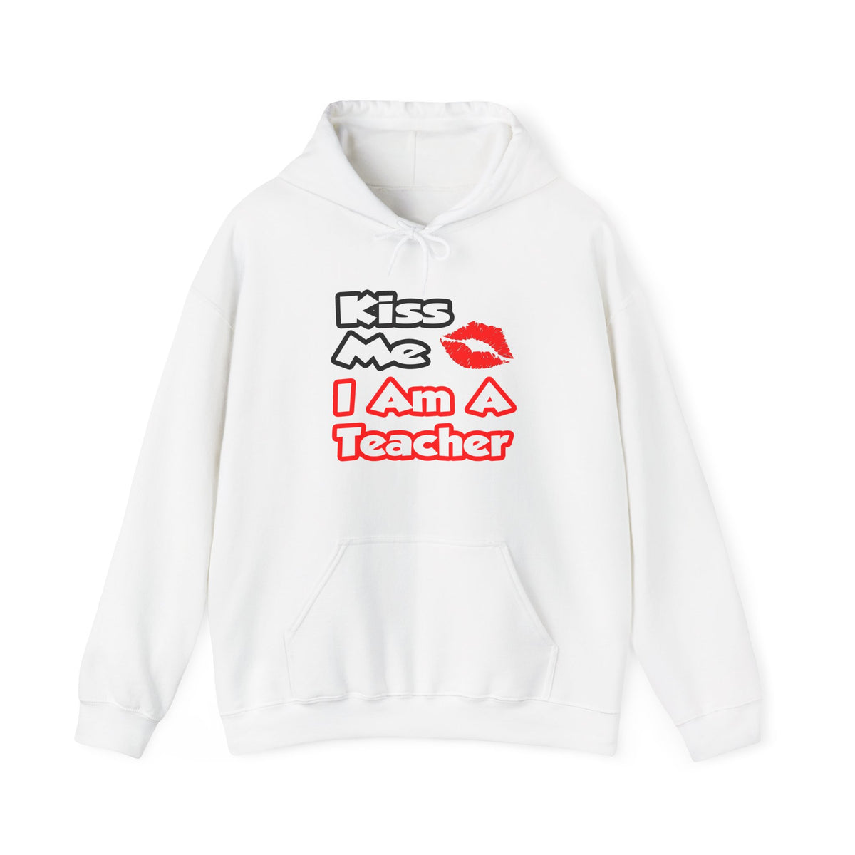 Kiss Me...I Am A Teacher - Unisex Heavy Blend™ Hooded Sweatshirt