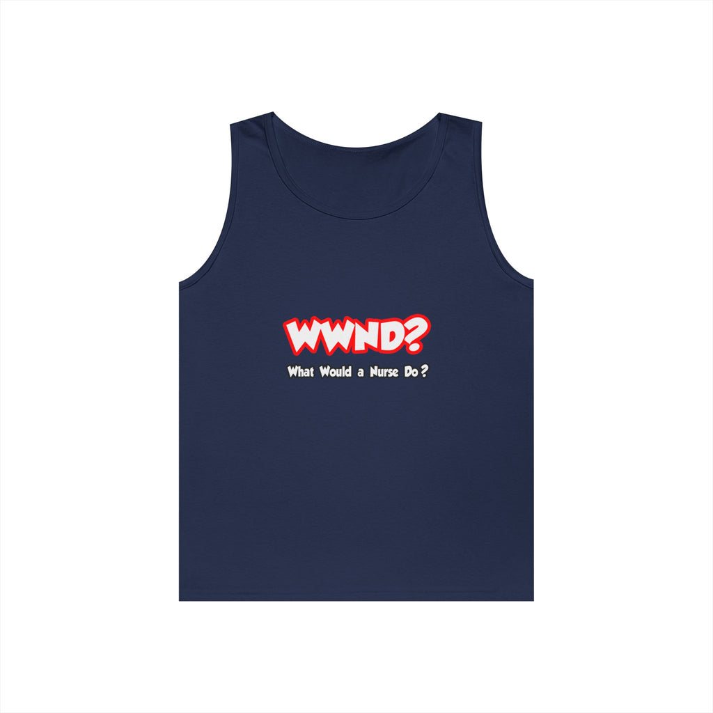 WWND...What Would a Nurse Do - Unisex Heavy Cotton Tank Top