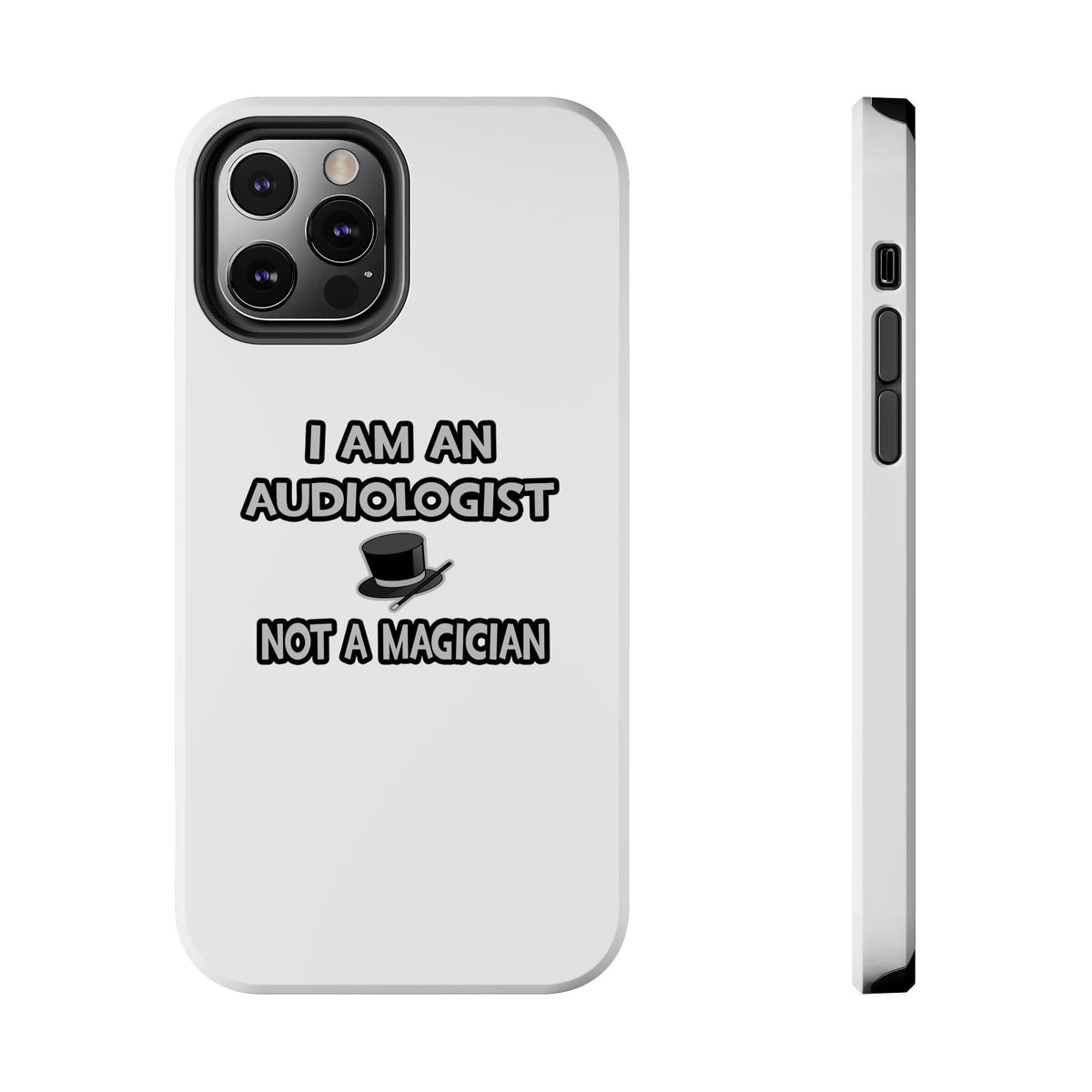 I Am An Audiologist ... Not A Magician - Tough Phone Cases