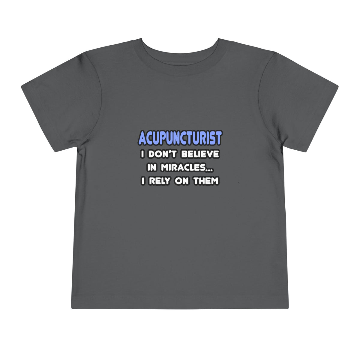 Miracles and Acupuncturists - Toddler Short Sleeve Tee