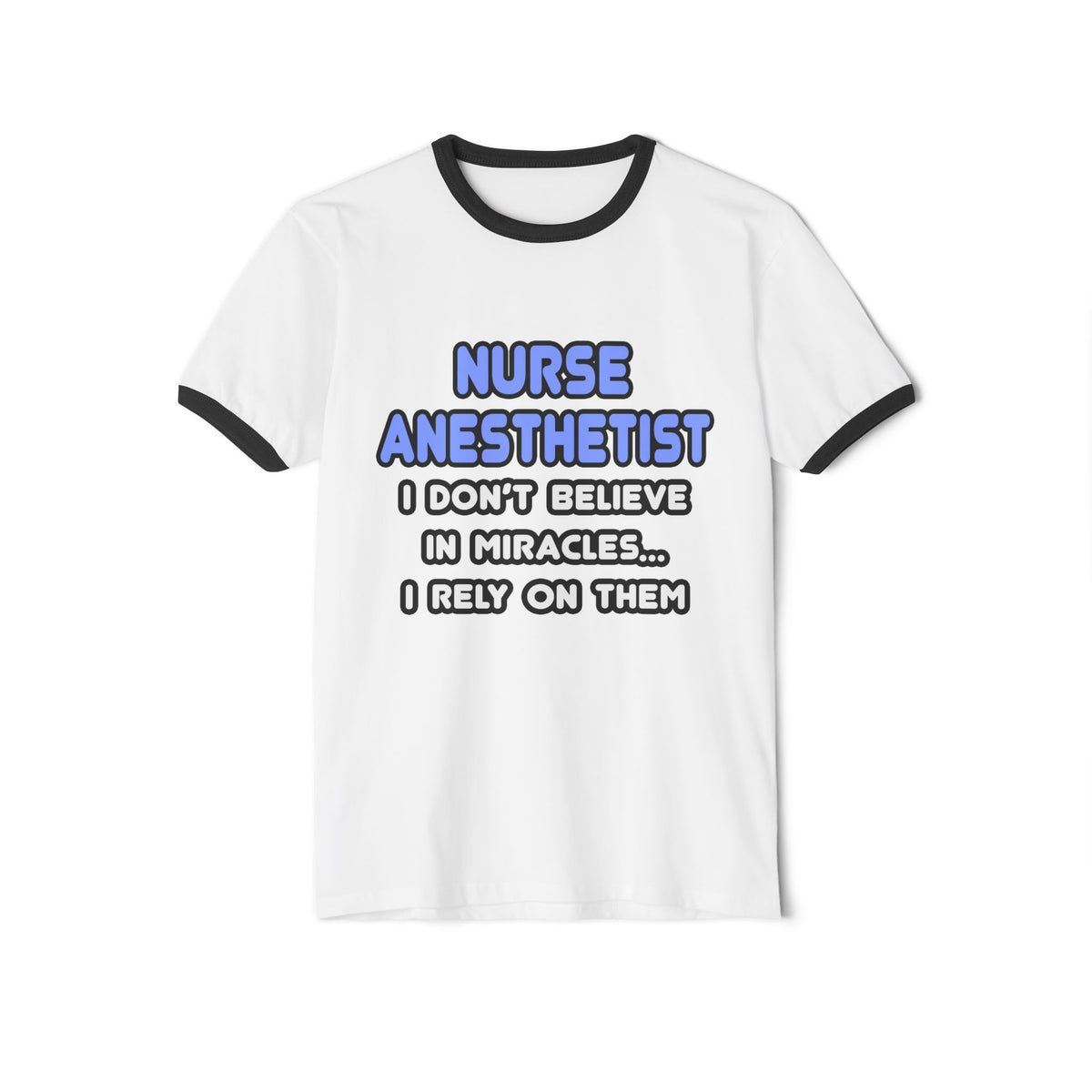 Miracles and Nurse Anesthetists - Unisex Cotton Ringer T-Shirt