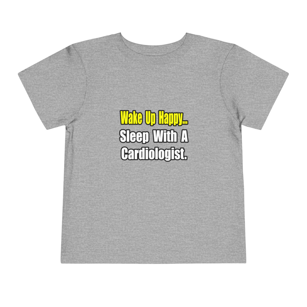 Sleep With a Cardiologist - Toddler Short Sleeve Tee