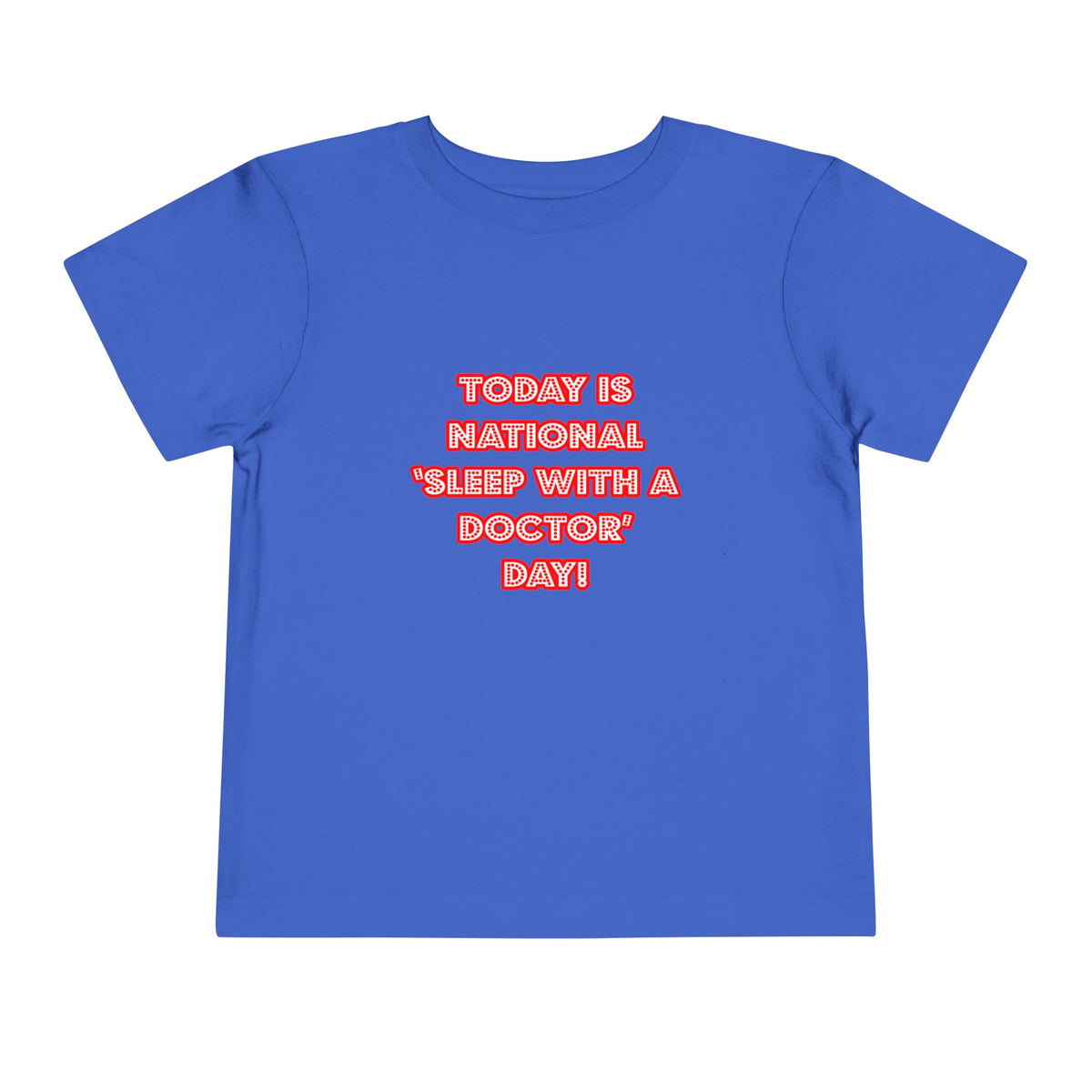 National 'Sleep With a Doctor' Day - Toddler Short Sleeve Tee