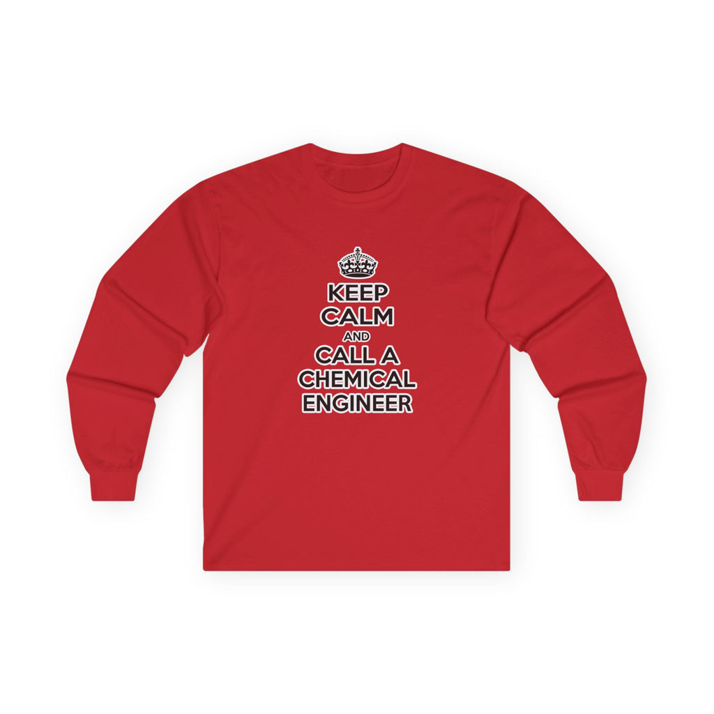 Keep Calm and Call a Chemical Engineer - Unisex Ultra Cotton Long Sleeve Tee