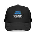 Miracles and Nurse Midwives - Foam Trucker Hat