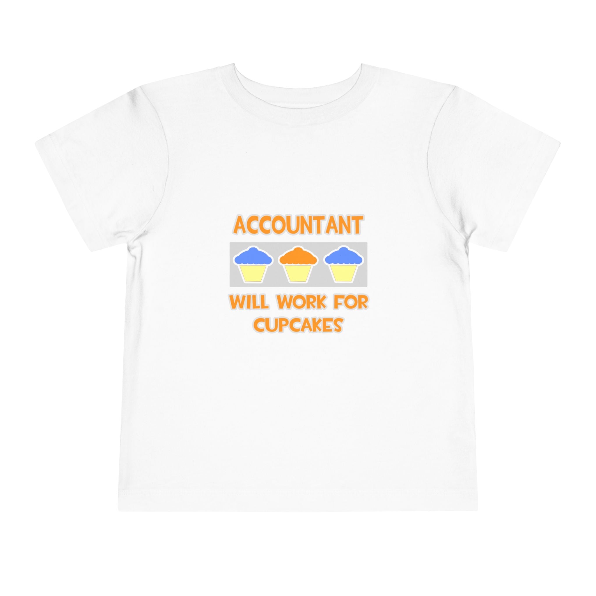 Accountant ... Will Work For Cupcakes - Toddler Short Sleeve Tee