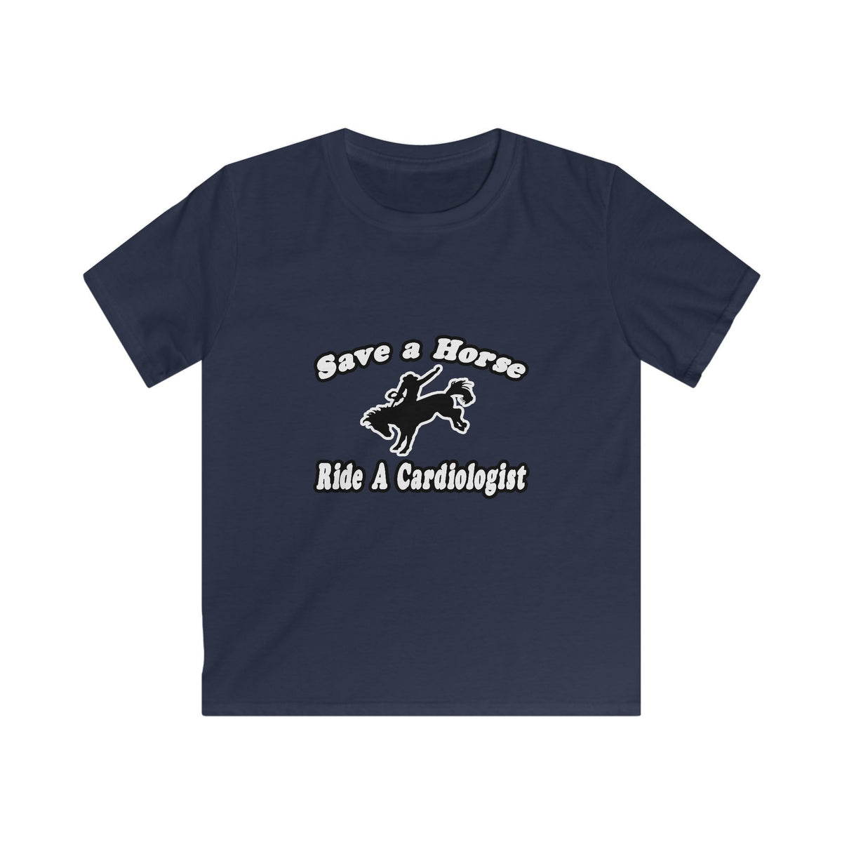 Save Horse, Ride Cardiologist - Kids Softstyle Tee
