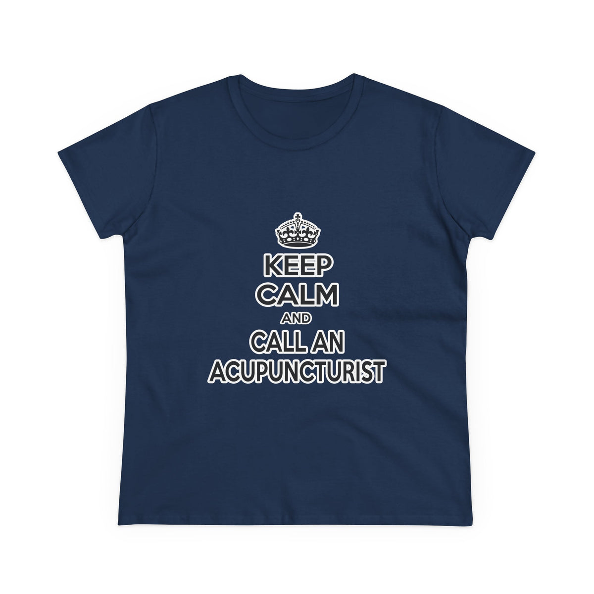 Keep Calm and Call an Acupuncturist - Women's Midweight Cotton Tee