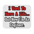 I Used to Have a Life...Engineer - Mouse Pad (Rectangle)