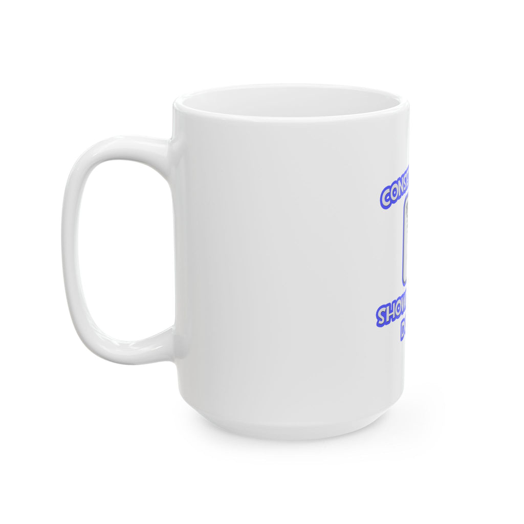 Conserve Water .. Shower With a Doctor - Ceramic Mug, (11oz, 15oz)