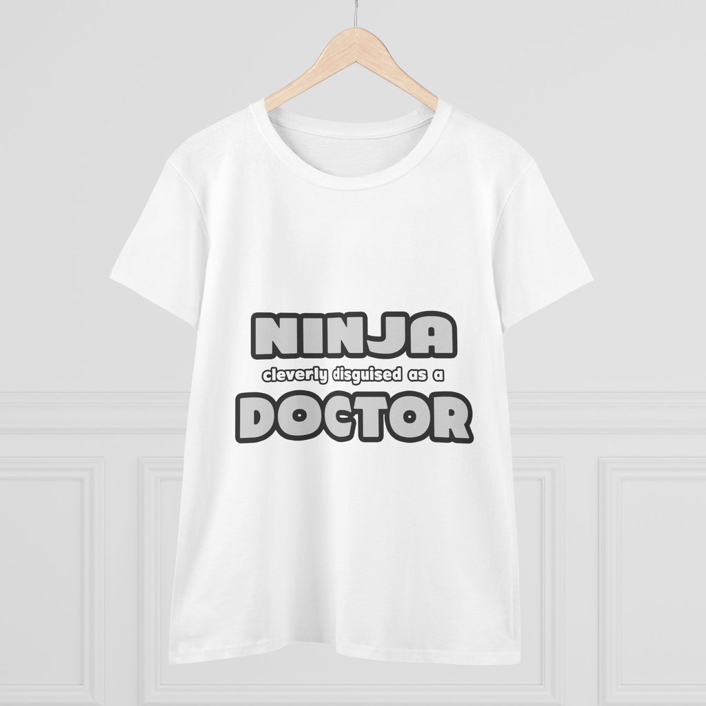 Ninja Cleverly Disguised As A Doctor - Women's Midweight Cotton Tee
